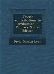 Jewish Contributions to Civilization - Primary Source Edition,1293517267,9781293517260