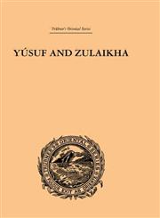 Yusuf and Zulaikha A Poem by Jami,0415245362,9780415245364