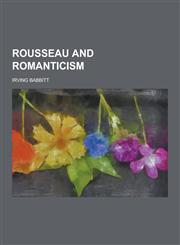 Rousseau and Romanticism,1230322396,9781230322391