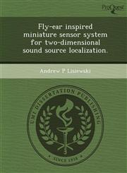 Fly-ear inspired miniature sensor system for two-dimensional sound source localization.,124908864X,9781249088646