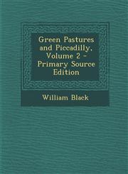 Green Pastures and Piccadilly, Volume 2,1289459223,9781289459222