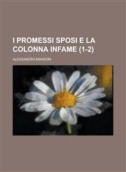 I Promessi Sposi E La Colonna Infame (1-2 ),1153456621,9781153456623