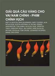 Giải Quả cầu vàng cho vai nam chính - Phim chính kịch Điệp vụ Boston, Marlon Brando, Gary Cooper, Jack Nicholson, Dustin Hoffman, Al Pacino,1233892258,9781233892259