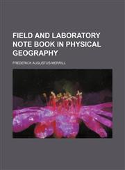 Field and laboratory note book in physical geography,1152459023,9781152459021