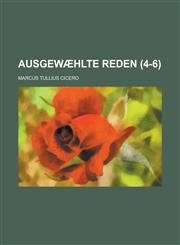 Ausgewaehlte Reden (4-6 ),1154777251,9781154777253