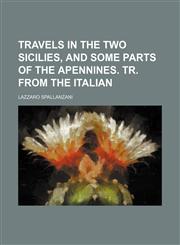 Travels in the Two Sicilies, and Some Parts of the Apennines. Tr. From the Italian,1151285951,9781151285959