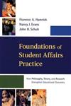 Foundations of Student Affairs Practice How Philosophy, Theory, and Research Strengthen Educational Outcomes,111800924X,9781118009246
