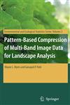 Pattern-Based Compression of Multi-Band Image Data for Landscape Analysis,0387444343,9780387444345