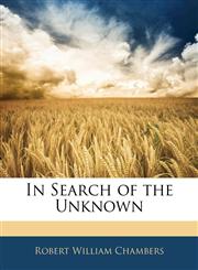 In Search of the Unknown,1145043291,9781145043299