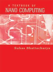 A Textbook of Nano Computing,9382006494,9789382006497