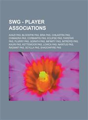 SWG - Player associations Ahazi PAs, Bloodfin PAs, Bria PAs, Chilastra PAs, Chimaera PAs, Corbantis PAs, Eclipse PAs, FarStar PAs, Flurry PAs, Gorath PAs, Infinity PAs, Intrepid PAs, Kauri PAs, Kettemoor PAs, Lowca PAs, Naritus PAs, Radiant PAs,123483703X,9781234837037