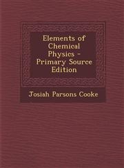 Elements of Chemical Physics - Primary Source Edition,1287920330,9781287920335