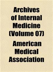 Archives of Internal Medicine (Volume 07),1153401673,9781153401678