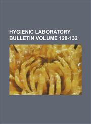 Hygienic Laboratory Bulletin Volume 128-132,1236658477,9781236658470