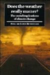Does the Weather Really Matter? The Social Implications of Climate Change,0521561264,9780521561266