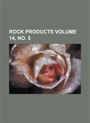 Rock Products Volume 14, no. 5,123693945X,9781236939456