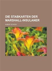 Die Stabkarten Der Marshall-Insulaner,1234629461,9781234629465