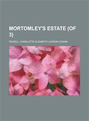 Mortomley's Estate (of 3) Volume III,1236712811,9781236712813