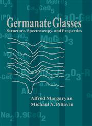 Germanate Glasses Structure, Spectroscopy and Properties,0890065063,9780890065068