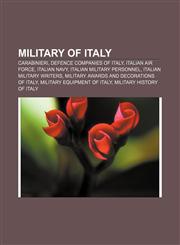 Military of Italy Carabinieri, Defence companies of Italy, Italian Air Force, Italian Navy, Italian military personnel,1156535549,9781156535547