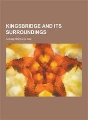 Kingsbridge and Its Surroundings,1230265694,9781230265698