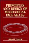 Principles and Design of Mechanical Face Seals,0471515337,9780471515333