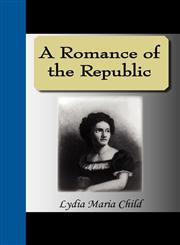 A Romance of the Republic,1595476237,9781595476234