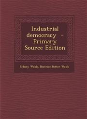 Industrial democracy  - Primary Source Edition,1294709607,9781294709602