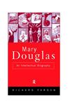 Mary Douglas An Intellectual Biography,0415040930,9780415040938