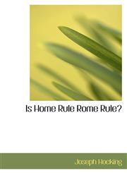 Is Home Rule Rome Rule?,1115169254,9781115169257