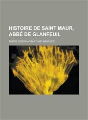 Histoire de Saint Maur, ABBE de Glanfeuil,1153549263,9781153549264
