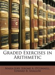 Graded Exercises in Arithmetic,1147141347,9781147141344