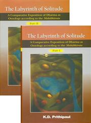 The Labyrinth of Solitude A Comparative Exposition of Dharma as Ontology According to the Mahabharata 2 Vols. 1st Published,8121512263,9788121512268