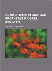 Commentaria in Quatuor Prophetas Maiores (P925-1414 ),1236382056,9781236382054