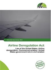 Airline Deregulation Act,6134968307,9786134968300