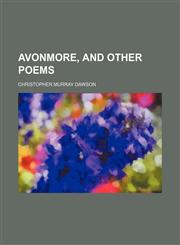 Avonmore, and Other Poems,1150430850,9781150430855