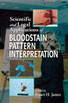 Scientific and Legal Applications of Bloodstain Pattern Interpretation 1st Edition,0849381088,9780849381089