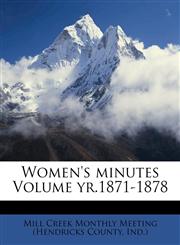 Women's minutes Volume yr.1871-1878,1172096961,9781172096961
