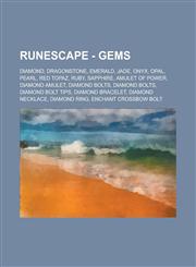 Runescape - Gems Diamond, Dragonstone, Emerald, Jade, Onyx, Opal, Pearl, Red Topaz, Ruby, Sapphire, Amulet of Power, Diamond Amulet, Di,1234682133,9781234682132