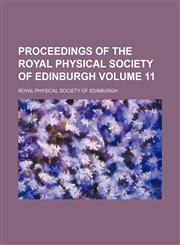 Proceedings of the Royal Physical Society of Edinburgh Volume 11,1153106949,9781153106948