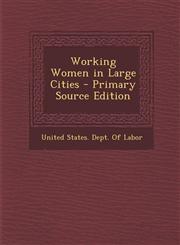 Working Women in Large Cities - Primary Source Edition,1287756360,9781287756361