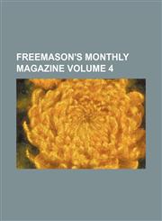 Freemason's monthly magazine Volume 4,1154337936,9781154337938