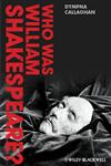 Who Was William Shakespeare? An Introduction to the Life and Works,0470658479,9780470658475