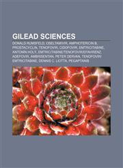 Gilead Sciences Donald Rumsfeld, Oseltamivir, Amphotericin B, Prostacyclin, Tenofovir, Cidofovir, Emtricitabine, Antonín Holý,1155926536,9781155926537