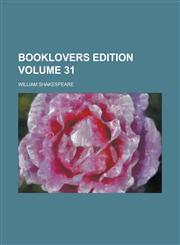 Booklovers Edition Volume 31,1154402517,9781154402513