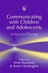 Communicating with Children and Adolescents Action for Change,1843100258,9781843100256