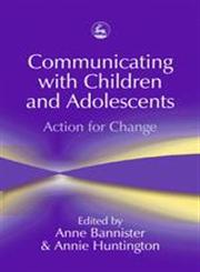 Communicating with Children and Adolescents Action for Change,1843100258,9781843100256