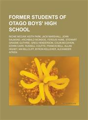 Former Students of Otago Boys' High School Richie McCaw, Keith Park, Jack Marshall, John Salmond, Archibald McIndoe, Fergus Hume, Stewart Graeme Guth,1155446372,9781155446370