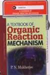 A Textbook of Organic Reaction Mechanism,9380642083,9789380642086