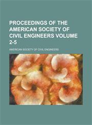 Proceedings of the American Society of Civil Engineers Volume 2-5,1234169061,9781234169060